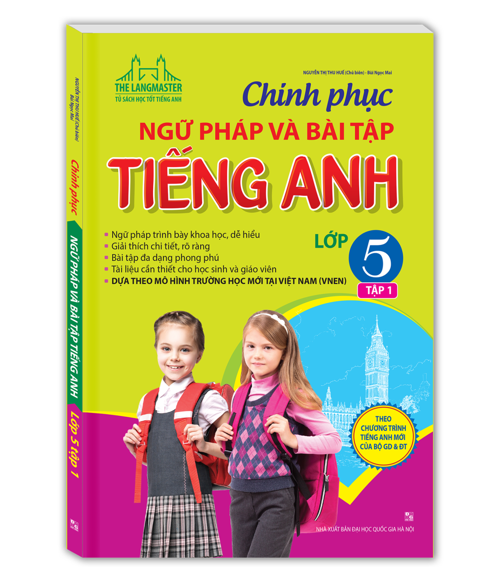 The Langmaster - Chinh Phục Ngữ Pháp Và Bài Tập Tiếng Anh - Lớp 5